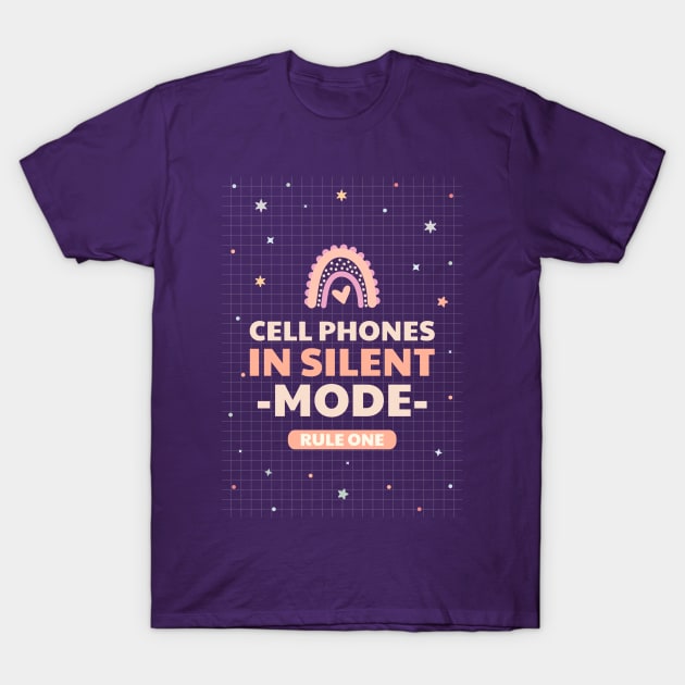 cell phones in silence mode, rule one T-Shirt by Zipora